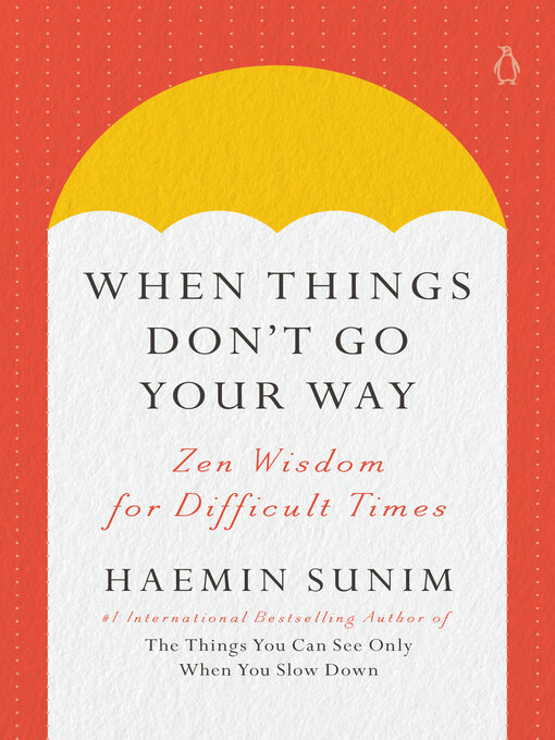 Title details for When Things Don't Go Your Way by Haemin Sunim - Wait list